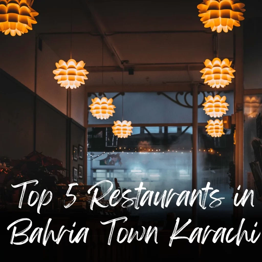 Top 5 Restaurants in Bahria Town Karachi