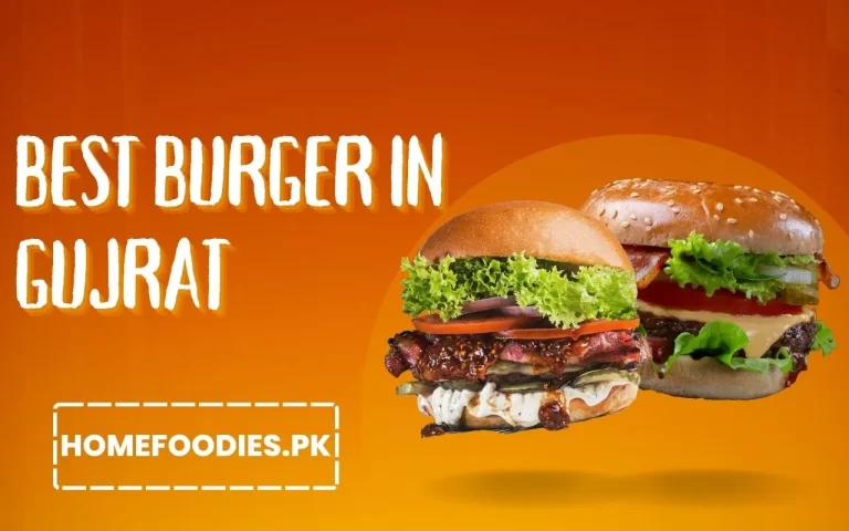 Best Burger in Gujrat Updated