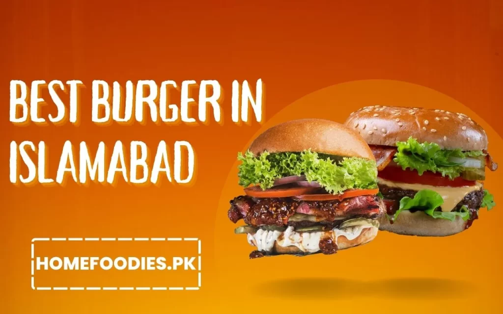 Best Burger in Islamabad
