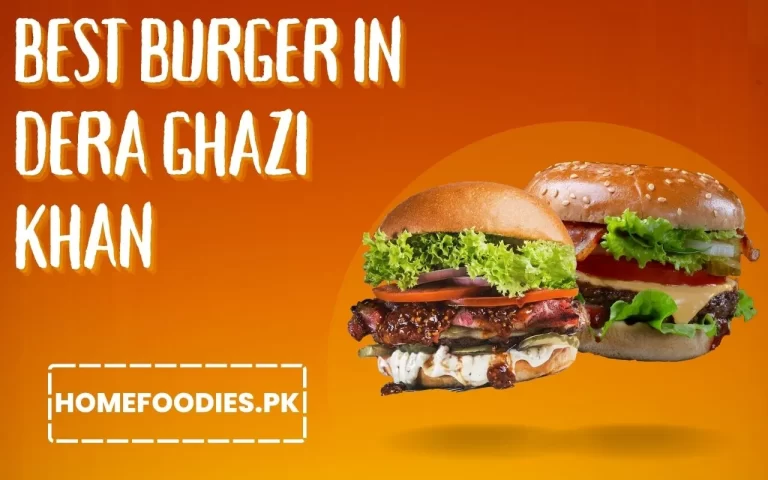 Best Burger in Dera Ghazi Khan Updated