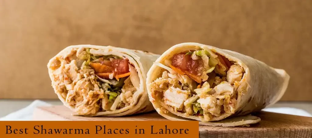 Best Shawarma Places in Lahore